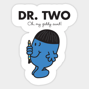 Dr. Two - Oh my Giddy Aunt Sticker